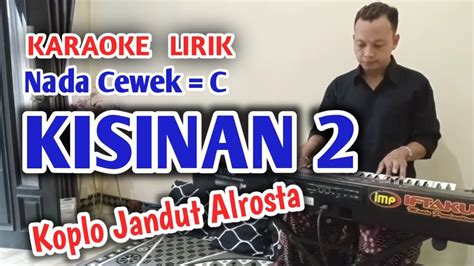 KISINAN 2 MASDDDHO KARAOKE Nada Cewek Koplo Jandut Alrosta YouTube