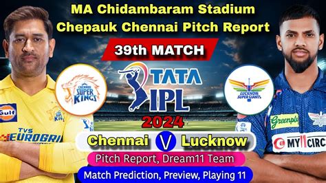 Ipl Th Match Csk Vs Lsg Dream Ma Chidambaram Stadium Chepauk