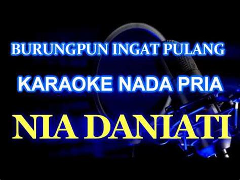 Burungpun Ingat Pulang Karaoke Nada Pria YouTube