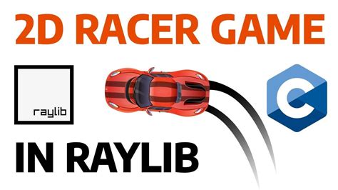 Learning GameDev With Raylib In C 2D Racing Game Part 1 YouTube