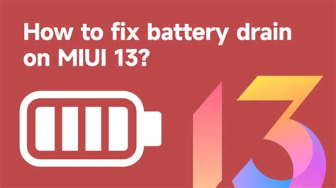 How To Fix Battery Drain Of Xiaomi Devices With MIUI 13 Xiaomiui Net