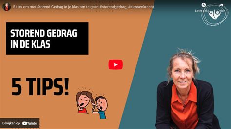 Video 5 Tips Om Met Storend Gedrag In Je Klas Om Te Gaan Klasse N Kracht