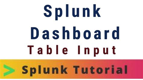 Splunk Dashboard Studio Table Input Tech Tonic With Kiran Youtube