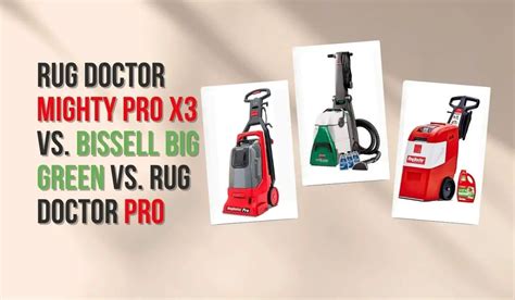 Rug doctor vs Bissell Big Green: Which is the Better Carpet Cleaner ...