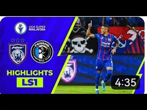 HIGHLIGHT LIGA SUPER 2022 LS1 JDT PENANG FC YouTube