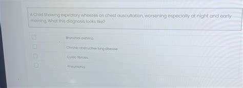 A Child Showing expiratory wheezes on chest | StudyX