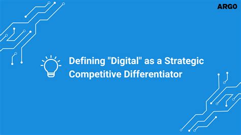 Defining Digital” As A Strategic Competitive Differentiator