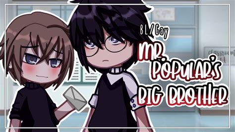 Mr Popular S Big Brother Bl Gay Gcmm Gachaclub Mini Movie Youtube