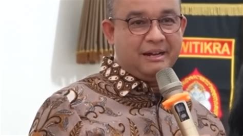 Bersiap Jadi Calon Presiden Ini Profil Dan Perjalanan Politik Anies