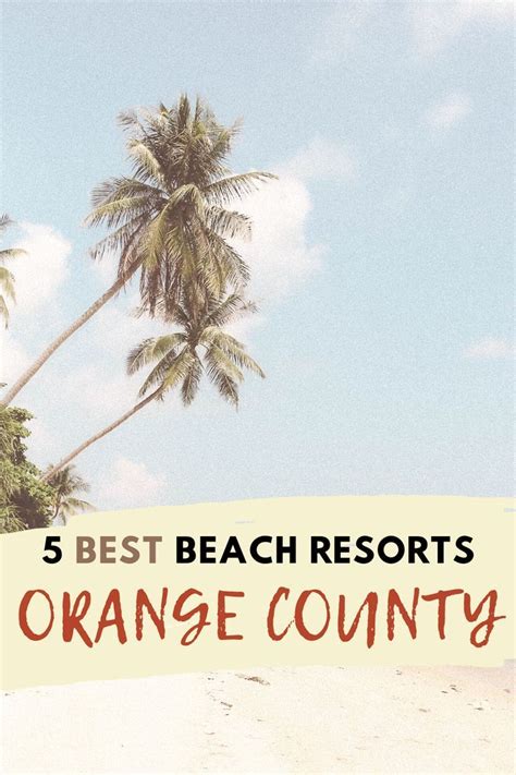 5 Best Beach Resorts Orange County | Best hotels, Orange county, Beach ...