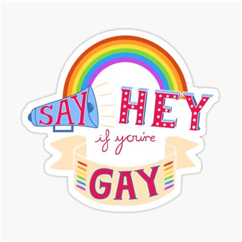 Say Hey If You Re Gay Sticker For Sale By Alexbeppo Redbubble