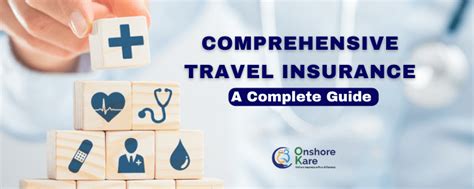 Comprehensive Medical Insurance For Travel Onshorekare