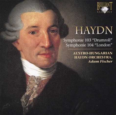 Haydn Austro Hungarian Haydn Orchestra Adam Fischer Symphonie 103