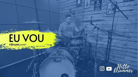 Eu Vou Paulo C Sar Baruk Drum Cover Netto Drummer Youtube