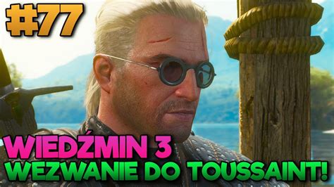 WEZWANIE DO TOUSSAINT WIEDŹMIN 3 NEXT GEN odc 77 YouTube