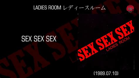 LADIES ROOM レディースルーム SEX SEX SEX 1989 YouTube