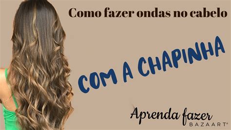 Como Fazer Ondas No Cabelo Chapinha Youtube