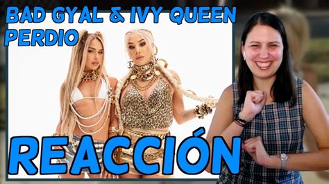 REACCIÓN a Bad Gyal y Ivy Queen PERDIÓ Official Video YouTube