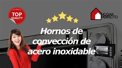 Los Mejores Hornos De Convecci N De Acero Inoxidable Youtube