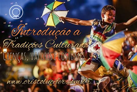 Para Que Serve As Tradições Culturais - Para Que Servem As Tradições Culturais - RETOEDU