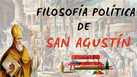 Filosofia Politica De San Agust N Youtube