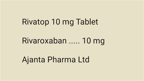 Rivatop 10 Mg Tablet Uses Composition Dosage Sideeffects And Precautions