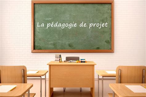 La pédagogie de projet définition étapes et exemples