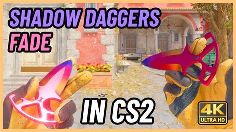 Cs Shadow Daggers Fade Cs Knife In Game Showcase K Youtube