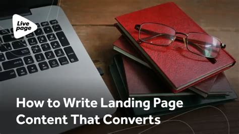 How To Write Landing Page Content For Better Conversions Livepage