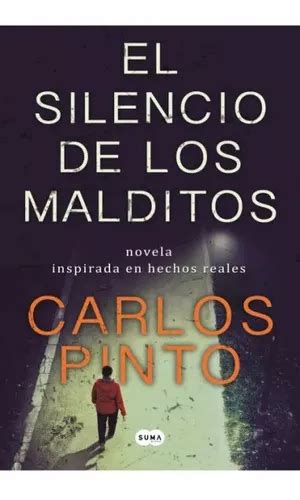 Libro El Silencio De Los Malditos Carlos Pinto Suma Env O Gratis