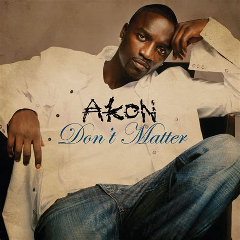 Don't Matter | Akon – Download and listen to the album