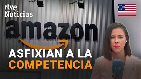 Ee Uu Demanda A Amazon Por Mantener Ilegalmente Su Monopolio En El