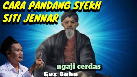 Apakah Ajarannya Syekh Siti Jennar Menyesatkan Ngaji Cerdas Gus Baha