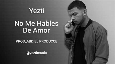 Yezti No Me Hables De Amor Audio Oficial Youtube