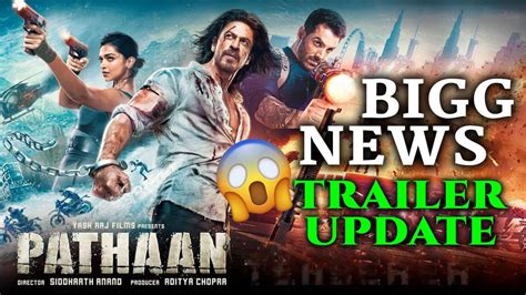 Pathaan Trailer Update Shah Rukh Khan Deepika Padukone John Abraham In Cinema January