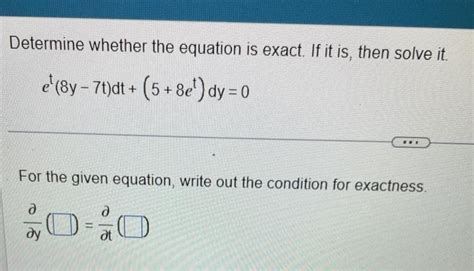 Solved Determine Whether The Equation Is Exact If It Is Chegg