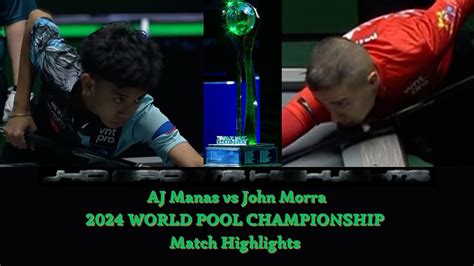 Aj Manas World Pool Championship Highlights Vs John Morra Youtube