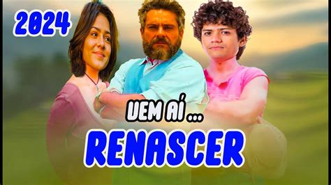 Pr Xima Novela Das Renascer Elenco Pr Xima Novela Das Youtube