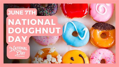 National Doughnut Day June 7th National Day Calendar Youtube