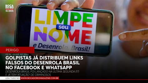 Golpistas J Distribuem Links Falsos Do Desenrola Brasil No Facebook E