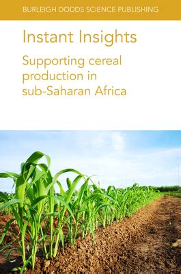 Instant Insights Supporting Cereal Production In Sub Saharan Africa