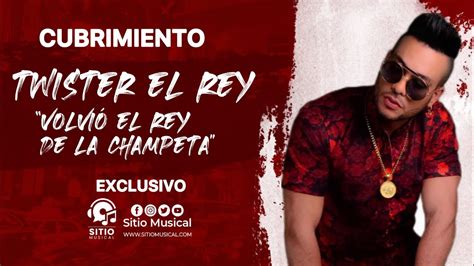 Twister El Rey Volvi El Rey De La Champeta Con Los Insuperables Su Ep