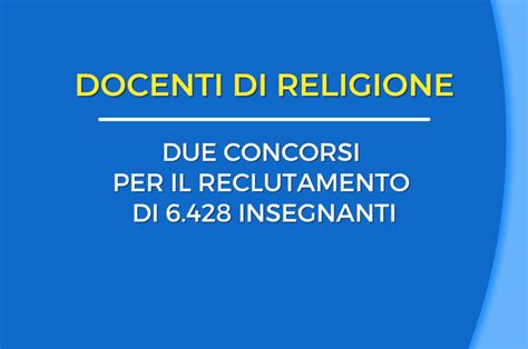 Concorso Insegnanti Di Religione Scadenza 2 Luglio Si Entra Con 50