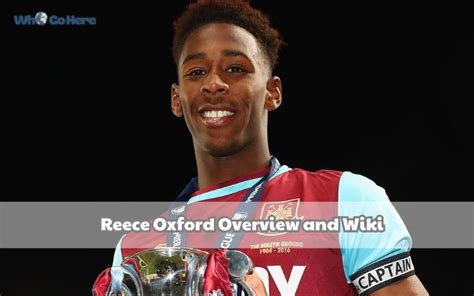 Reece Oxford Net Worth 2023: Bio, Age, Family, Career & More