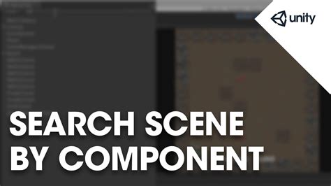 Search The Scene Hierarchy By Component Name Unity Tips Youtube