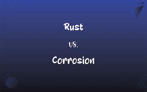 Rust vs. Corrosion: What’s the Difference?