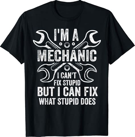 Mens Im A Mechanic I Cant Fix Stupid I Can Fix What