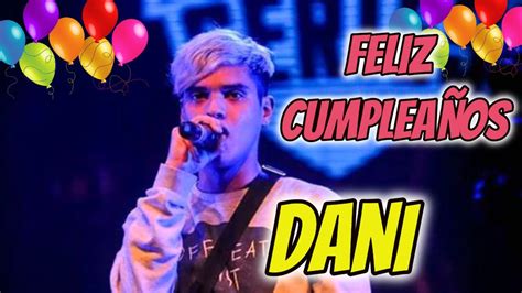 DANI FELIZ CUMPLEAÑOS MINUTAZOS para RECORDALO YouTube