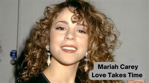 Mariah Carey Love Takes Time YouTube