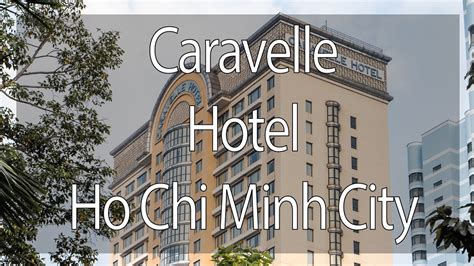 Caravelle Hotel Saigon Full Review Youtube